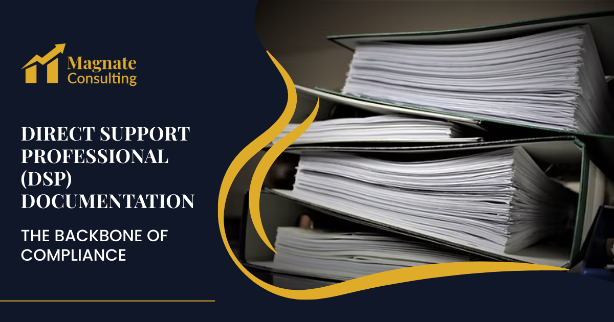 Direct Support Professional (DSP) Documentation: The Backbone of Compliance