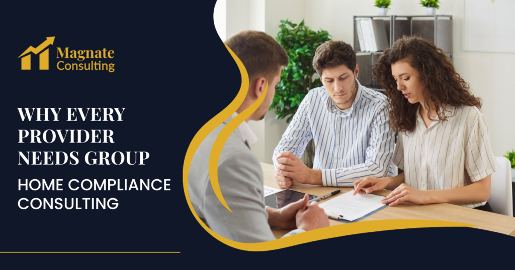 Why Every Provider Needs Group Home Compliance Consulting