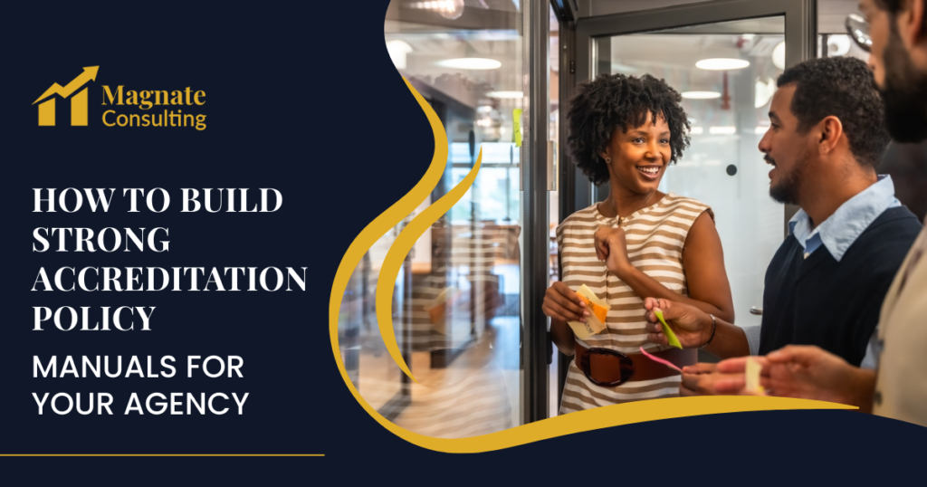 How to Build Strong Accreditation Policy Manuals for Your Agency