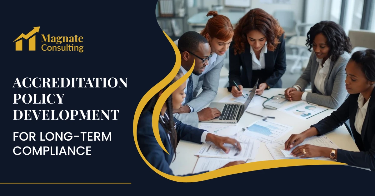 Accreditation Policy Development for Long-Term Compliance