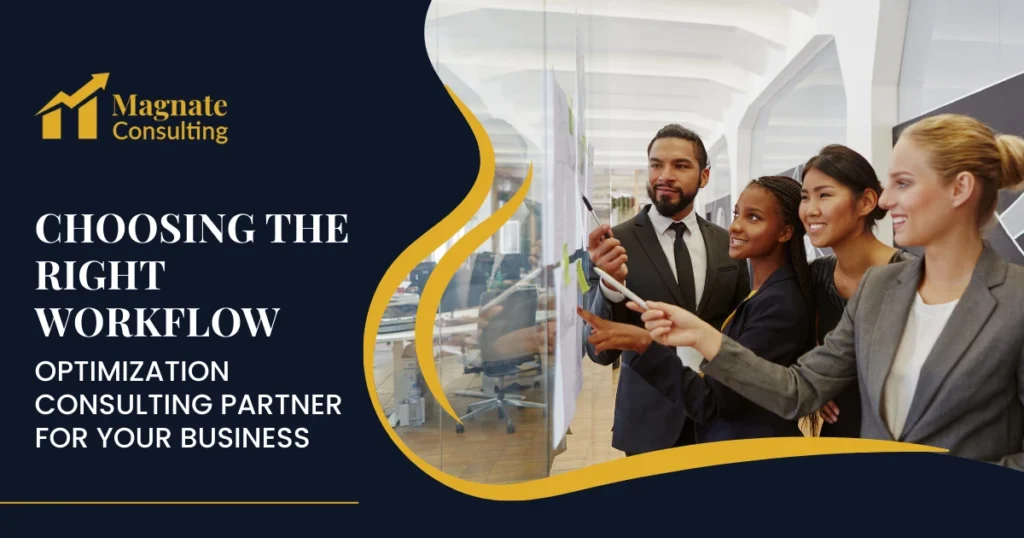 Choosing the Right Workflow Optimization Consulting Partner for Your Business