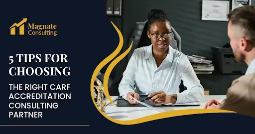 5 tips for choosing the right carf accreditation consulting partner