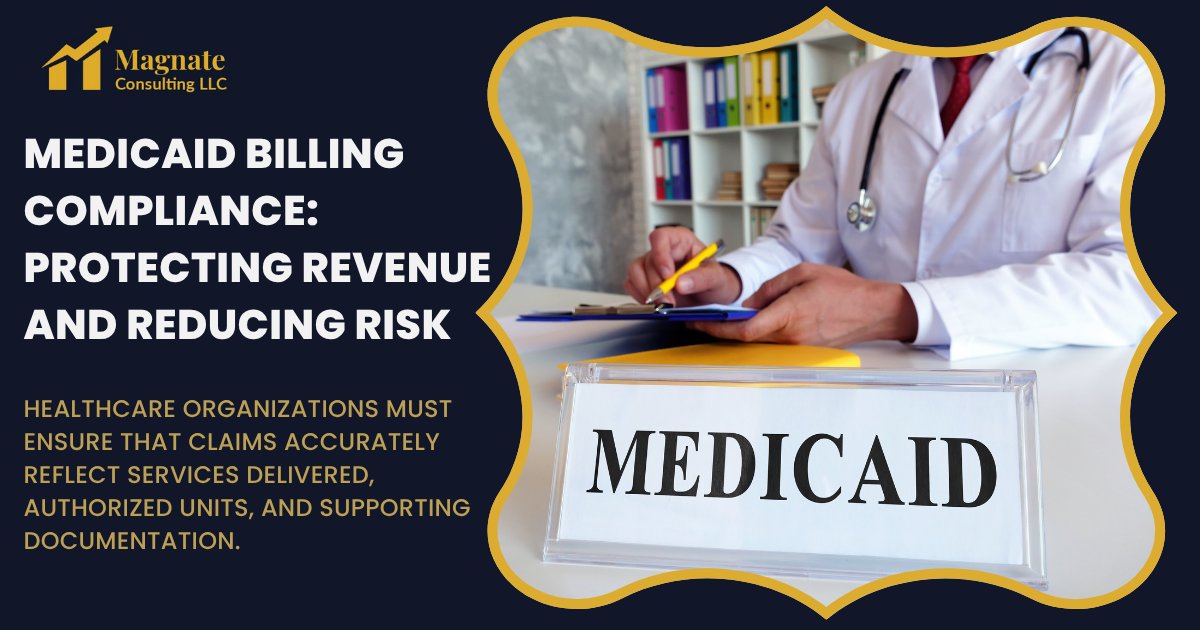 Medicaid Billing Compliance: Protecting Revenue and Reducing Risk