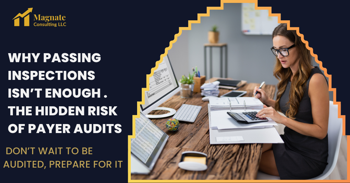 Why Passing Inspections Isn’t Enough, The Hidden Risk of Payer Audits