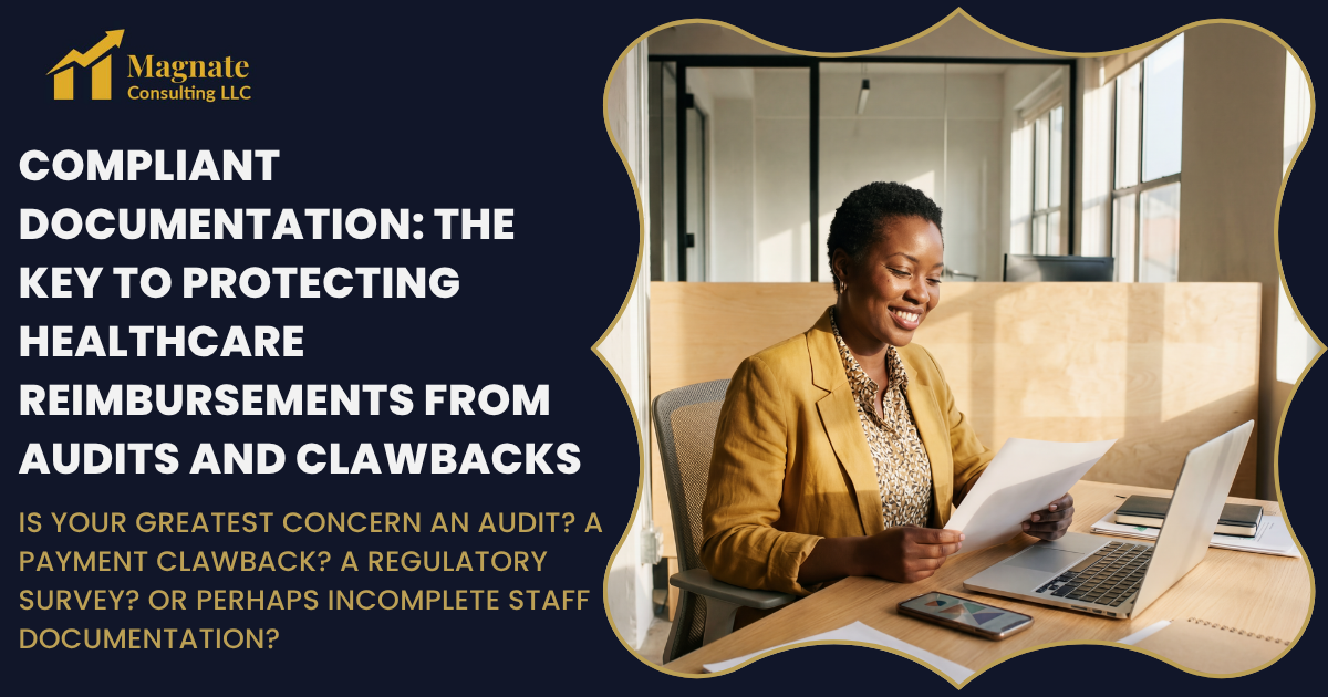 Compliant Documentation: The Key to Protecting Healthcare Reimbursements from Audits and Clawbacks