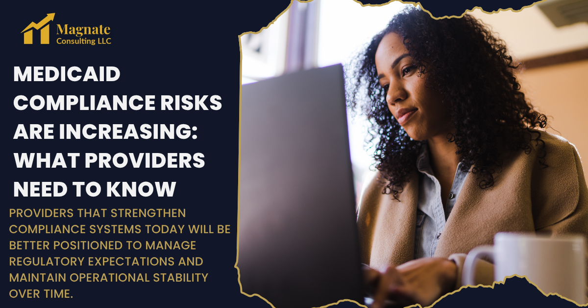 Medicaid Compliance Risks Are Increasing: What Providers Need to Know