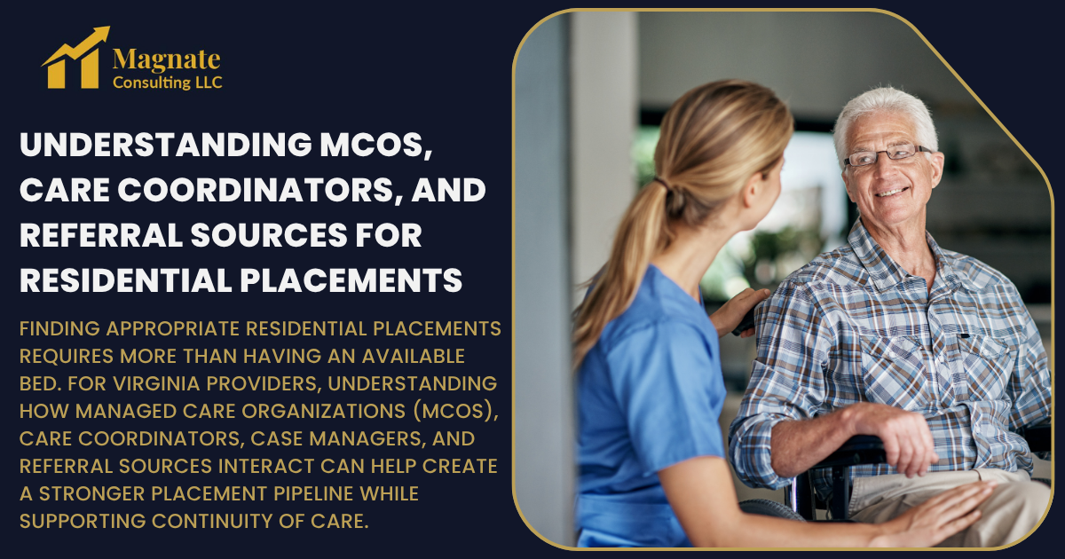 Understanding MCOs, Care Coordinators, and Referral Sources for Residential Placements